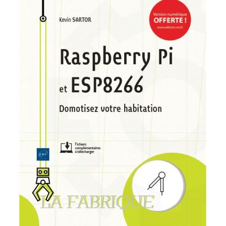 Rapberry Pi et ESP8266 - Domotisez votre habitation