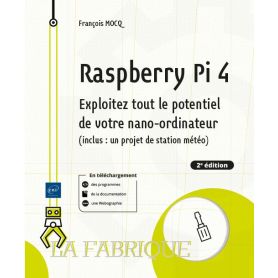 Raspberry Pi 4 - Exploitez tout le potentiel de votre nano-ordinateur 2ieme edition